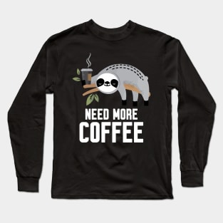 Need My Coffee Long Sleeve T-Shirt